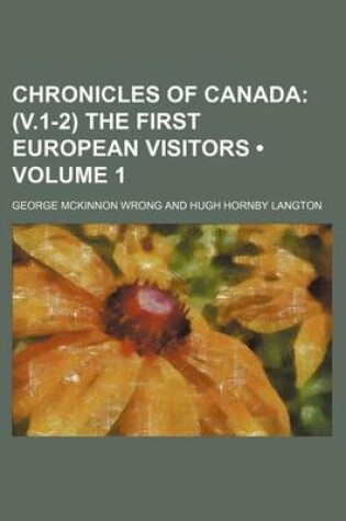 Cover of Chronicles of Canada (Volume 1); (V.1-2) the First European Visitors