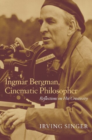 Cover of Ingmar Bergman, Cinematic Philosopher