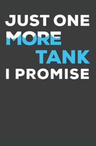 Cover of Just One More Tank I Promise