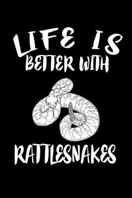 Book cover for Life Is Better With Rattlesnakes