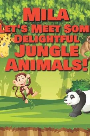 Cover of Mila Let's Meet Some Delightful Jungle Animals!