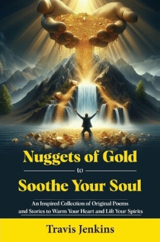 Cover of Nuggets of Gold to Soothe Your Soul