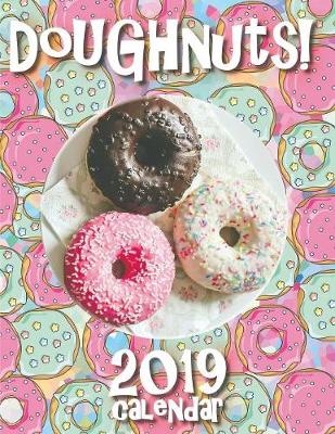 Book cover for Doughnuts! 2019 Calendar (UK Edition)