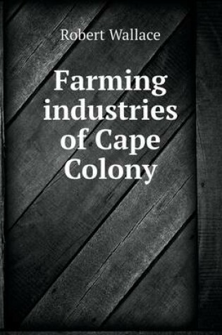 Cover of Farming industries of Cape Colony