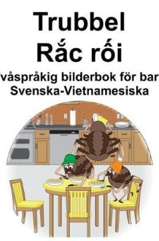 Cover of Svenska-Vietnamesiska Trubbel/R&#7855;c r&#7889;i Tvåspråkig bilderbok för barn