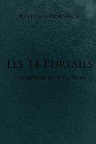 Cover of Les 14 Portails Et Le Mystere de Noga Turna