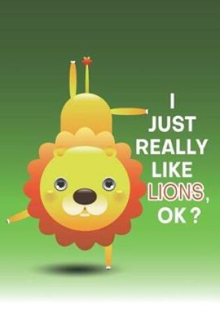 Cover of I Just Really Like Lions, OK?