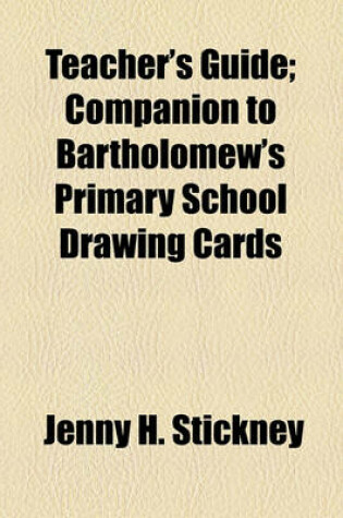 Cover of Teacher's Guide; Companion to Bartholomew's Primary School Drawing Cards