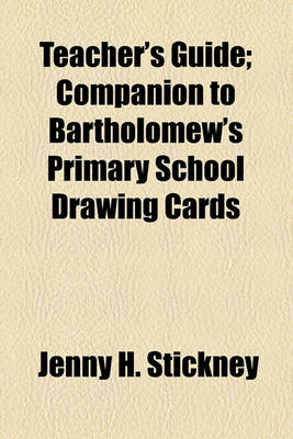 Book cover for Teacher's Guide; Companion to Bartholomew's Primary School Drawing Cards