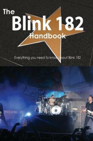 Cover of The Blink 182 Handbook - Everything You Need to Know about Blink 182