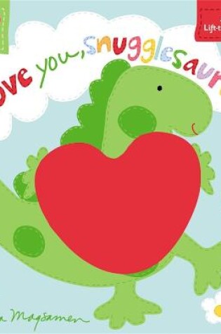 Cover of I Love You, Snugglesaurus!