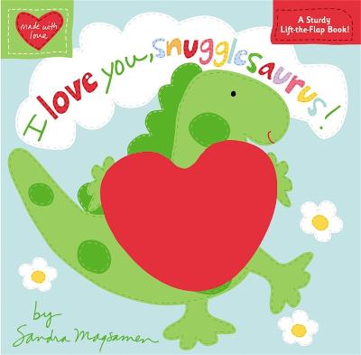 Book cover for I Love You, Snugglesaurus!