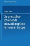 Book cover for Die Grenzuberschreitende Interaktion Gruner Parteien in Europa