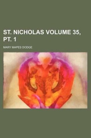 Cover of St. Nicholas Volume 35, PT. 1