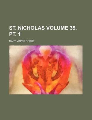 Book cover for St. Nicholas Volume 35, PT. 1