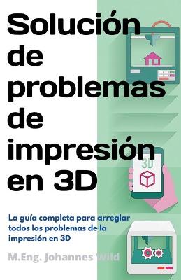 Book cover for Solucion de problemas de impresion en 3D