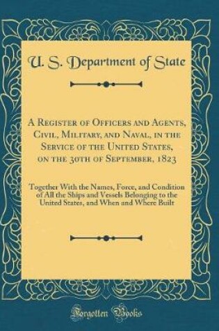 Cover of A Register of Officers and Agents, Civil, Military, and Naval, in the Service of the United States, on the 30th of September, 1823