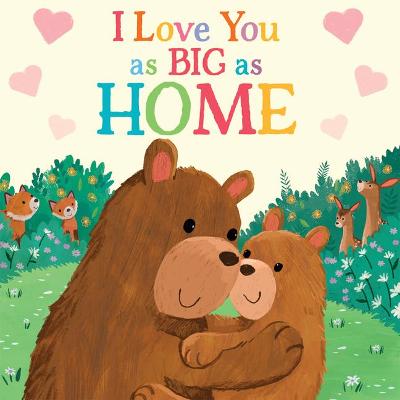 Cover of I Love You as Big as Home