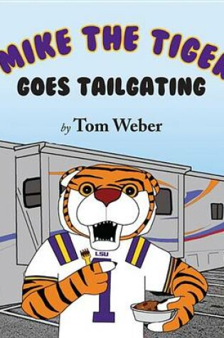 Cover of Mike the Tiger Goes Tailgating