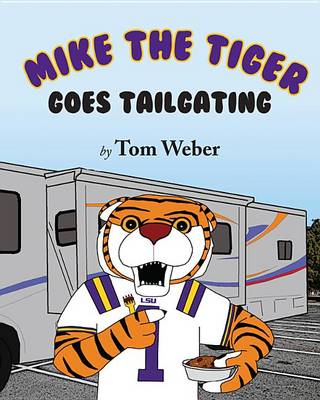 Book cover for Mike the Tiger Goes Tailgating