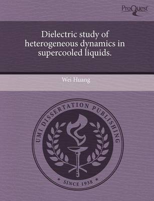 Book cover for Dielectric Study of Heterogeneous Dynamics in Supercooled Liquids