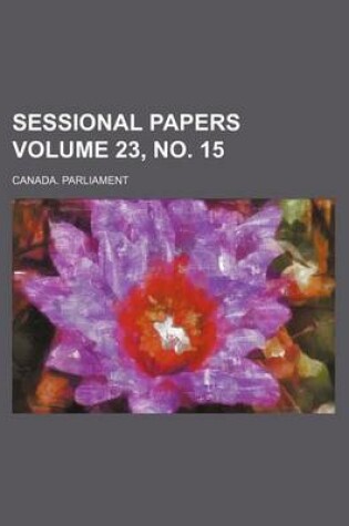 Cover of Sessional Papers Volume 23, No. 15