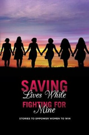 Cover of Saving Lives While Fighting For Mine