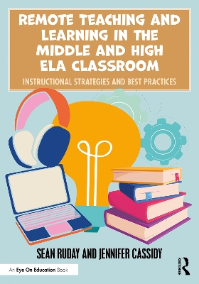 Book cover for Remote Teaching and Learning in the Middle and High ELA Classroom
