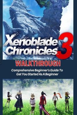 Book cover for Xenoblade Chronicles 3 Walkthrough