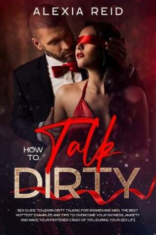 Cover of How To Talk Dirty