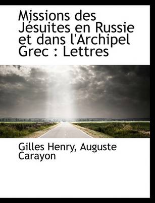 Book cover for Missions Des Jesuites En Russie Et Dans L'Archipel Grec