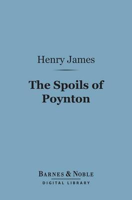 Book cover for The Spoils of Poynton (Barnes & Noble Digital Library)