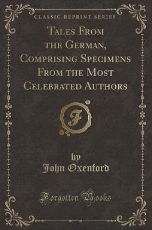 Cover of Tales from the German, Comprising Specimens from the Most Celebrated Authors (Classic Reprint)