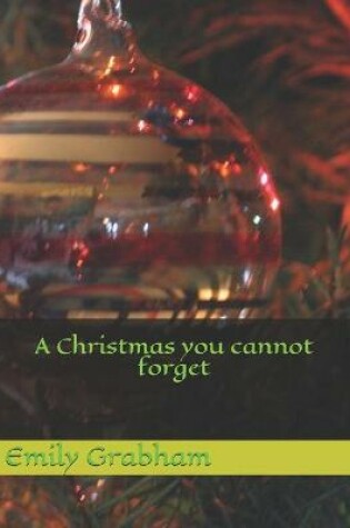 Cover of A Christmas you cannot forget