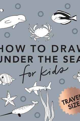 Cover of Under the Sea: How to Draw Books for Kids with Dolphins, Mermaids, and Ocean Animals (Stocking Stuffers for kids) (Mini)