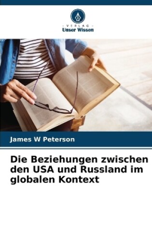 Cover of Die Beziehungen zwischen den USA und Russland im globalen Kontext