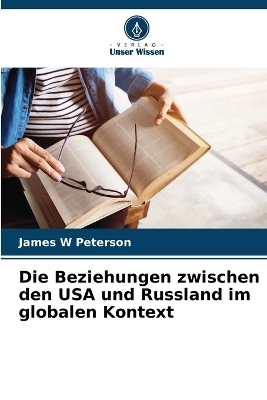 Book cover for Die Beziehungen zwischen den USA und Russland im globalen Kontext