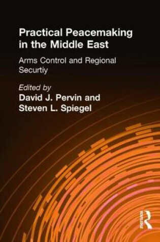 Cover of Practical Peacemaking in the Middle East: Arms Control and Regional Security