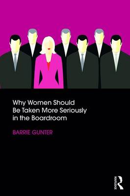 Book cover for Why Women Should Be Taken More Seriously in the Boardroom