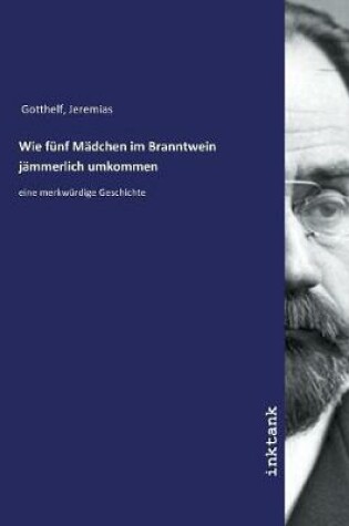 Cover of Wie fünf Mädchen im Branntwein jämmerlich umkommen