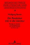 Book cover for Die Revolution Tritt in Die Literatur