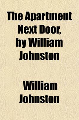 Book cover for The Apartment Next Door, by William Johnston; With Illustrations by Arthur William Brown