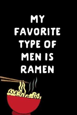 Book cover for My Favorite Type of Men Is Ramen