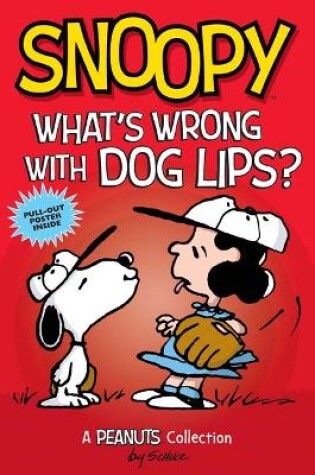 Cover of Snoopy: What's Wrong with Dog Lips?