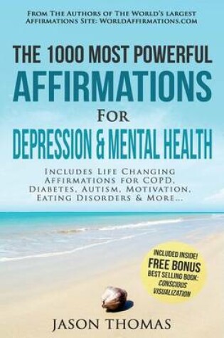 Cover of Affirmation the 1000 Most Powerful Affirmations for Depression & Mental Health