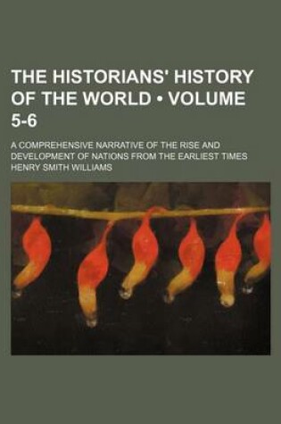 Cover of The Historians' History of the World (Volume 5-6); A Comprehensive Narrative of the Rise and Development of Nations from the Earliest Times