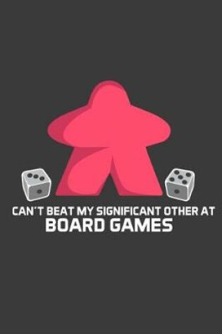 Cover of Can't Beat My Significant Other At Board Games