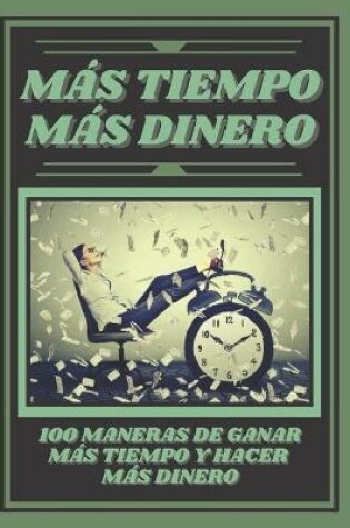 Cover of Mas Tiempo, Mas Dinero