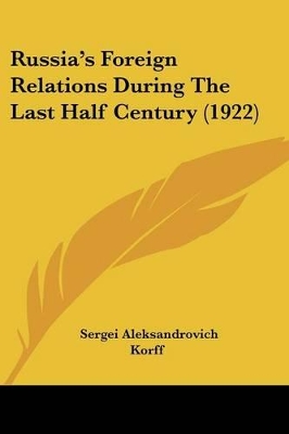 Cover of Russia's Foreign Relations During the Last Half Century (1922)