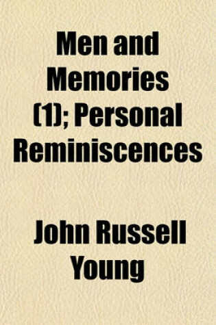 Cover of Men and Memories (Volume 1); Personal Reminiscences